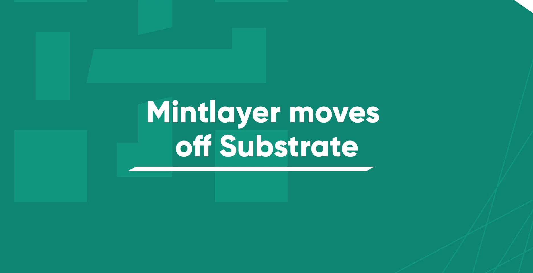 Mintlayer Moves Off Substrate