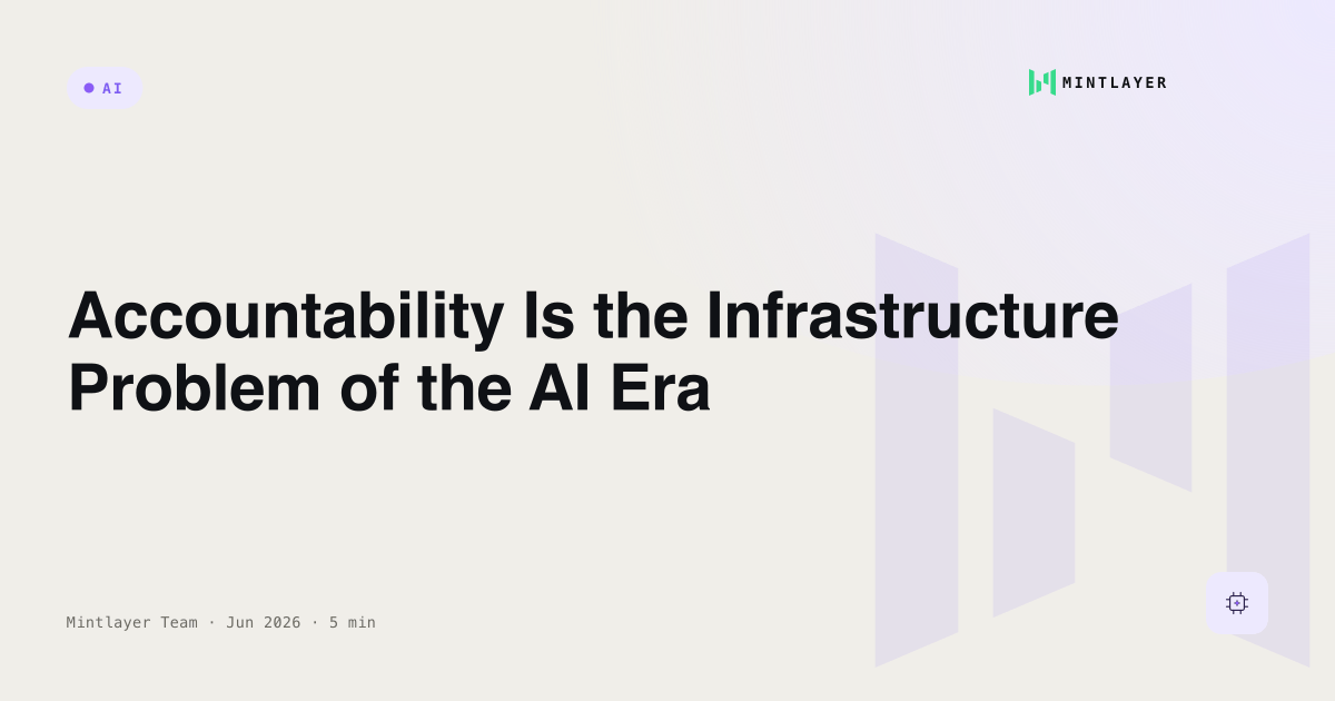 Accountability Is the Infrastructure Problem of the AI Era