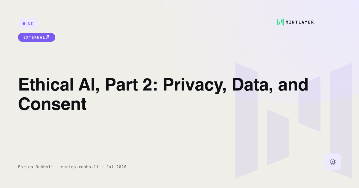 Ethical AI, Part 2: Privacy, Data, and Consent