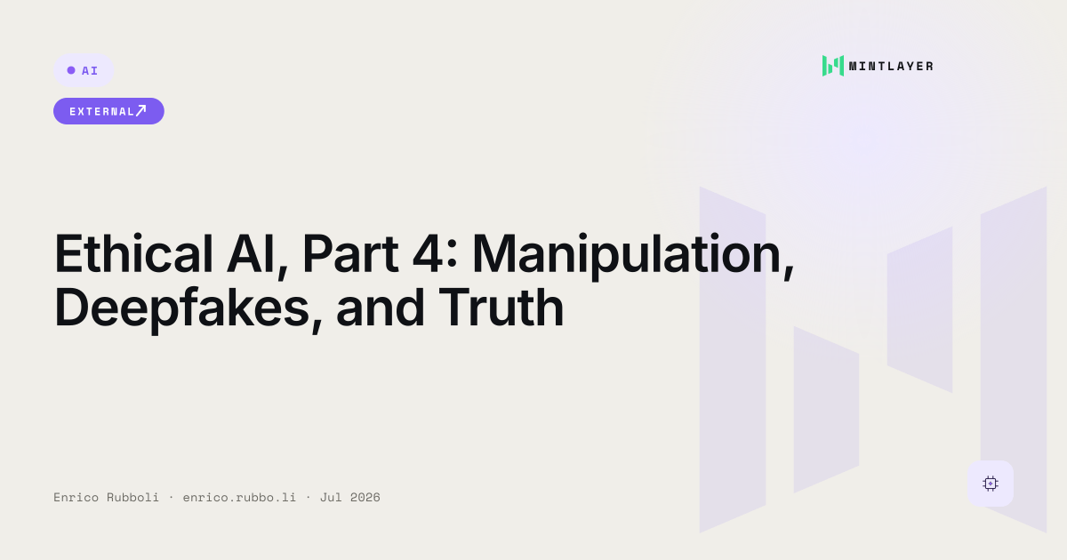Ethical AI, Part 4: Manipulation, Deepfakes, and Truth
