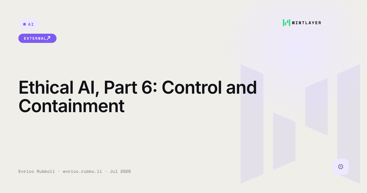 Ethical AI, Part 6: Control and Containment